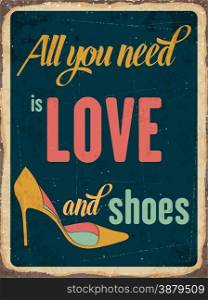 "Retro metal sign "All you need is love and shoes", eps10 vector format"