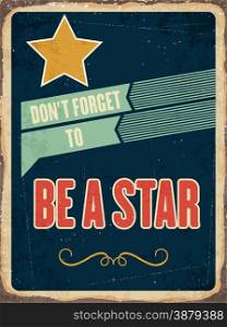 "Retro metal sign " be a star", eps10 vector format"