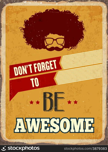 "Retro metal sign " be awesome", eps10 vector format"