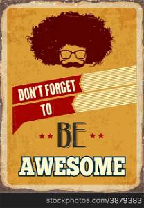 "Retro metal sign " be awesome", eps10 vector format"