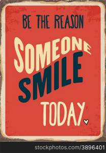 "Retro metal sign "Be the reason somenone smile today", eps10 vector format"