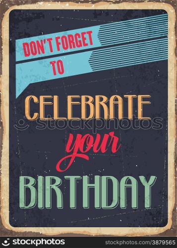 "Retro metal sign " Celebrate your birthday", eps10 vector format"