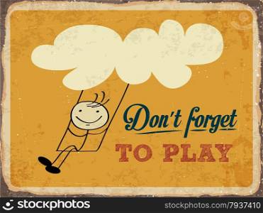 "Retro metal sign "Don&rsquo;t forget to play", eps10 vector format"