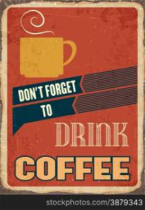 "Retro metal sign "Drink coffee", eps10 vector format"