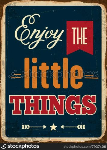 "Retro metal sign "Enjoy the little things", eps10 vector format"