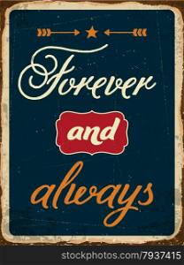 "Retro metal sign "Forever and always", eps10 vector format"