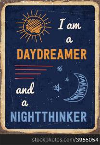"Retro metal sign "I am a daydreamer and a nighttinker .", eps10 vector format"