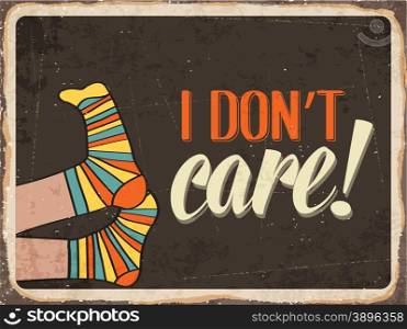 "Retro metal sign " I don&rsquo;t care", eps10 vector format"