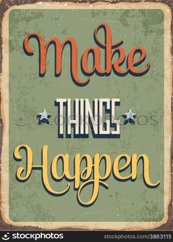 "Retro metal sign "Makes things happen", eps10 vector format"