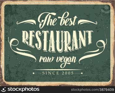 "Retro metal sign "The best restaurant raw vegan", eps10 vector format"