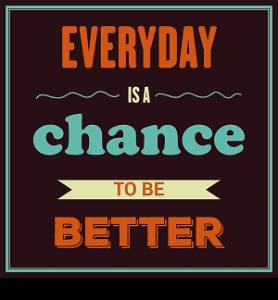 "Retro motivational quote. " Everyday is a chance to be better". Vector illustration"