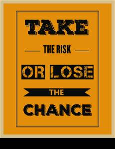 "Retro motivational quote. " Take the risk or lose the chance". Vector illustration"