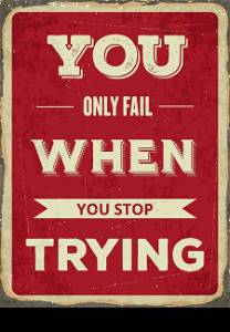 "Retro motivational quote. " You only fail when tou stop trying". Vector illustration"