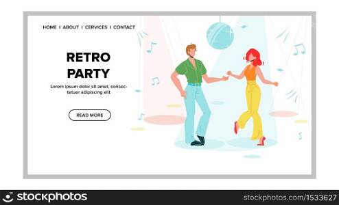 Retro Party Festival Event In Dancing Club Vector. Boy And Girl Dancers On Dance Floor, Music Retro Party With Light, Disco Sphere And Music Notes. Characters Perfomers Web Flat Cartoon Illustration. Retro Party Festival Event In Dancing Club Vector