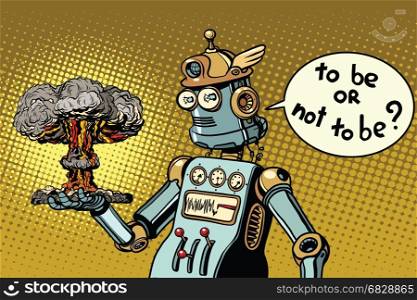 Retro robot and a nuclear explosion, war and conflict. to be or not to be a scene from Shakespeare. Pop art retro vector illustration. Retro robot and a nuclear explosion, war and conflict