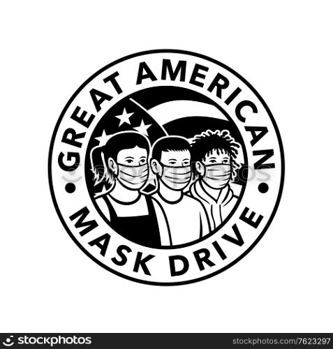 Retro style illustration of American children of different race or ethnicity wearing face mask with USA stars and stripes flag inside circle with words Great American Mask Drive isolated background.. American Children of Different Ethnicity Wearing Face Mask Circle Retro Black and White