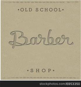 Retro template for Barber Shop. Stylish retro lettering for Barber Shop on paper kraft texture. Vector illustration. Old school themed emblem design.