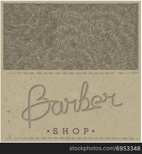 Retro template for Barber Shop. Stylish retro template for Barber Shop in old style on paper kraft texture. Vector illustration. Lettering design and the unique shaggy backdrop.
