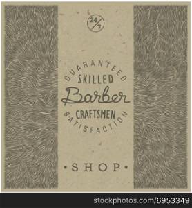 Retro template for Barber Shop. Stylish retro template for Barber Shop in old style on paper kraft texture. Vector illustration. Old school themed emblem and the unique shaggy backdrop.