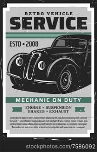 Retro vehicle auto repair service vector poster with old car. Mechanic garage diagnostics, maintenance and restoration of vintage automobile engine, brakes, suspension and exhaust system. Retro car auto service, repair and restoration