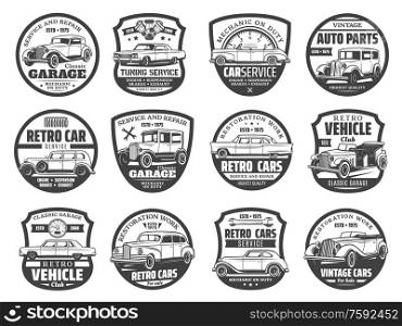 Retro vehicles service, mechanic maintenance and tuning garage station icons. Vector vintage rarity and classic cars club badges, restoration, tuning and spare parts replacement garage station. Retro vehicles club, vintage cars tuning service
