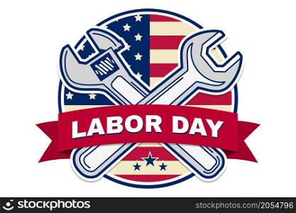 Retro vintage badge or label. Labor day badge emblem with illustrated wrenches and American flag. Vector illustration. Labor day design.. Labor day badge emblem with wrenches and American flag.