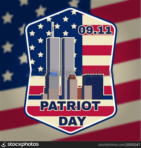 Retro vintage badge or label. Patriot day badge emblem with buildings and American flag. National Day of Prayer and Remembrance for the Victims of the Terrorist Attacks. Vector illustration.. Patriot day badge emblem with buildings and American flag.