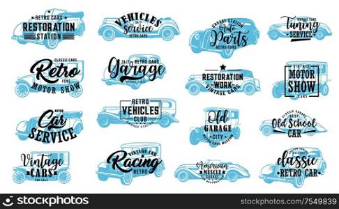 Retro vintage cars garage and restoration workshop service, vector icons. Rarity motors show and old vehicles club, cars sale salon, mechanic repair and automobile parts shop signs. Cars garage, retro vintage vehicles auto service
