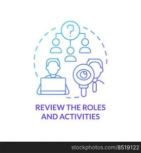 Review roles and activities blue gradient concept icon. Work analytics. Step to transformation abstract idea thin line illustration. Isolated outline drawing. Myriad Pro-Bold font used. Review roles and activities blue gradient concept icon