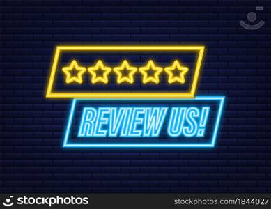 Review us user rating concept. Review and rate us stars neon icon. Business concept. Vector illustration. Review us user rating concept. Review and rate us stars neon icon. Business concept. Vector illustration.