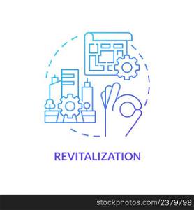 Revitalization blue gradient concept icon. Urban renovation. Heritage objects preservation type abstract idea thin line illustration. Isolated outline drawing. Myriad Pro-Bold font used. Revitalization blue gradient concept icon