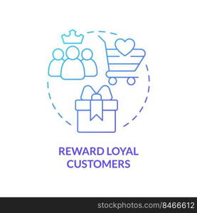 Reward loyal customers blue gradient concept icon. Bonus program. Allowance. Discount strategy abstract idea thin line illustration. Isolated outline drawing. Myriad Pro-Bold font used. Reward loyal customers blue gradient concept icon