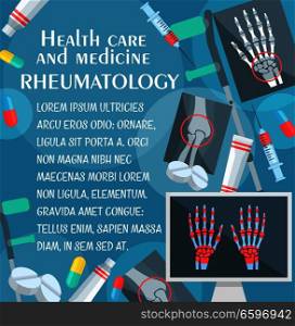 Rheumatology medical poster with human bone and joint x-ray. Rheumatologist doctor, pill and syringe, hand, leg and knee xray, crutches and ointment for medicine and health care themes design. Rheumatology poster with bone and joint x-ray