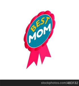 Ribbon rosette with the text Best Mom isometric 3d icon on a white background. Ribbon rosette with the text Best Mom icon