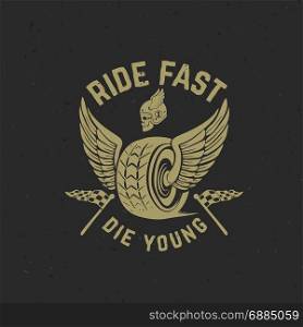 Ride fast die young. Hand drawn wheel with wings. Racer skull. Design element for poster, banner, card, emblem, sign, label. Vector illustration