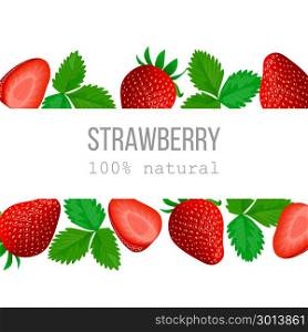 Ripe Strawberry Horizontal label with text 100 percent natural. Ripe Strawberry label with text 100 percent natural. Horizontal. fruits above and below. Concept idea for logo, banner, advertising, prints, poster, production, restaurant, wrapping health products