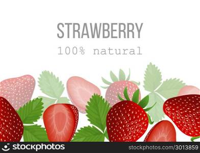 Ripe Strawberry poster. 100 percent natural. berries at the bottom. Ripe Strawberry poster. 100 percent natural. berries at the bottom. Close up. For cosmetics, menu, poster, wrapping, spa, health care, aromatherapy advertising tag business card invitation