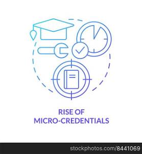 Rise of micro credentials blue gradient concept icon. Short term course. Trend in education abstract idea thin line illustration. Isolated outline drawing. Myriad Pro-Bold font used. Rise of micro credentials blue gradient concept icon