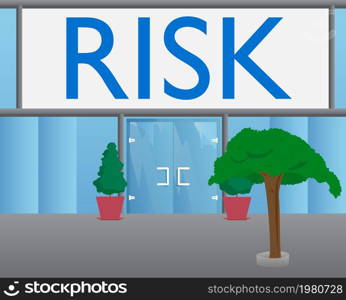 Risk text with front door background. Store, Cafe or Restaurant front with poster.