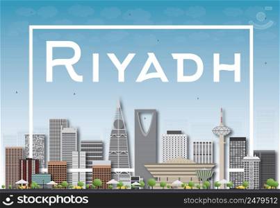 Riyadh skyline with gray buildings and white frame. Vector illustration. Business and tourism concept with skyscrapers. Image for presentation, banner, placard or web site