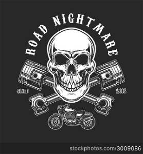 Road nightmare. Human skull with crossed pistons. Design element for logo, label, emblem, sign, t shirt print. Vector illustration