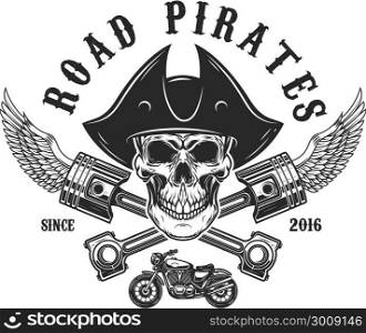 Road pirates. Human skull in pirate hat with crossed pistons and wings. Design element for logo, label, emblem, sign, t shirt print. Vector illustration