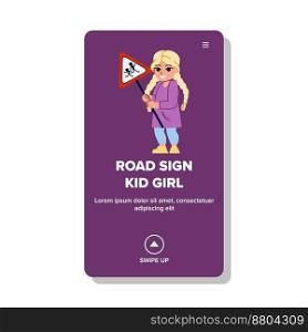 road sign kid girl vector. traffic safety, girl kid, children car, light street, school crosswalk road sign kid girl web flat cartoon illustration. road sign kid girl vector