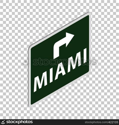 Road sign with Miami isometric icon 3d on a transparent background vector illustration. Road sign with Miami isometric icon