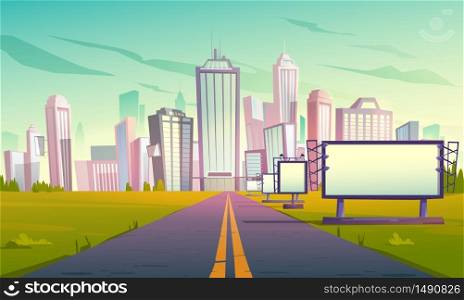 Road to city with billboards, cityscape with skyscrapers, office buildings and modern houses. Urban landscape, empty highway, ad banners and town skyline perspective view Cartoon vector illustration. Road to city with billboards perspective view