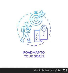 Roadmap to your goals blue gradient concept icon. Define personal path abstract idea thin line illustration. Goal setting. Happiness mindset component. Vector isolated outline color drawing. Roadmap to your goals blue gradient concept icon