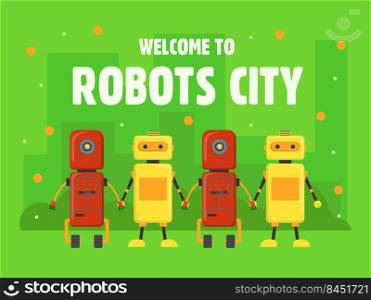 Robots city cover design. Humanoids, cyborgs, assistants holding hands vector illustrations with text on green background. Robotics concept for welcome poster, website or webpage background