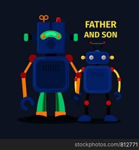 Robots father and son, vector illustration on dark background. Robots father and son