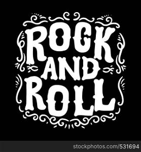 Rock and roll. Lettering phrase for postcard, banner, sign, flyer. Vector illustration