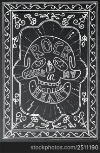 Rock music in my heart. Hand drawn lettering design with skull and frame on black chalk board. Typography concept for t-shirt design or web site. Vector illustration.
